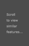 Scroll to view similar features